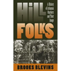 Hill Folks: A History of Arkansas Ozarkers and Their Image - Paperback