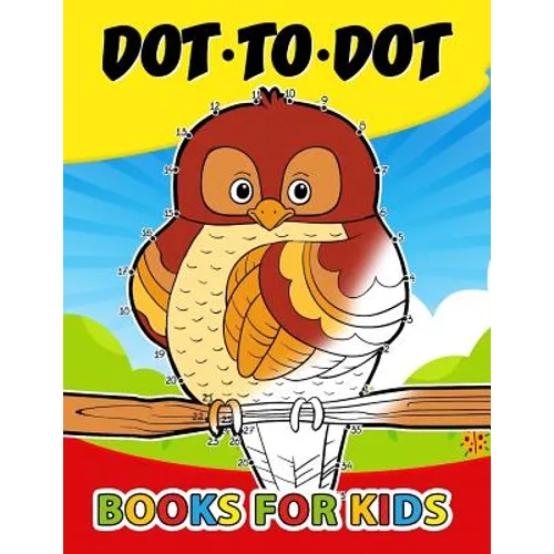 Dot to Dot books for kids: Activity Book for Boys, Girls and Toddlers 1-3, 3-5 (Connect the dot Puzzle) - Paperback