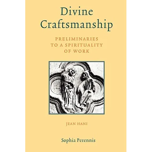 Divine Craftsmanship: Preliminaries to a Spirituality of Work - Paperback
