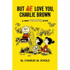 But We Love You, Charlie Brown: A New Peanuts Book - Paperback