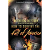 Weathering The Storm: Disaster Preparedness How To Survive The Fall Of America: How To Survive The Fall Of America - Paperback
