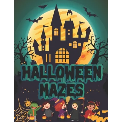 Halloween Mazes: Unique Simple Fun & Scary Activity Maze Coloring Book Guessing Game Problem Solving Puzzle Spooky Images Creepy Fright - Paperback