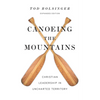 Canoeing the Mountains: Christian Leadership in Uncharted Territory - Hardcover