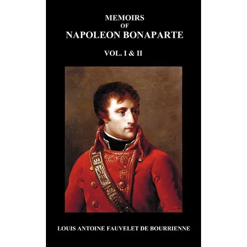 Memoirs of Napoleon Bonaparte, Volumes 1 & 2 - Hardcover