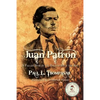 Juan Patron: A Fallen Star in the Days of Billy the Kid - Paperback