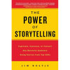 The Power of Storytelling: Captivate, Convince, or Convert Any Business Audience UsingStories from Top CEOs - Paperback