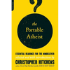 The Portable Atheist: Essential Readings for the Nonbeliever - Paperback