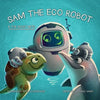Sam the Eco Robot & the Ghost Nets - Hardcover