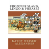 Frontier Slang, Lingo & Phrases - Paperback