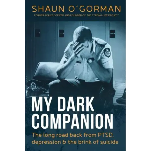 My Dark Companion: The long road back from PTSD, depression & the brink of suicide - Paperback
