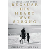 Because His Heart Was Strong: The Story of Rick Owens - Paperback