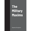 The Military Maxims - Paperback