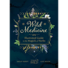 Wild Medicine: An Illustrated Guide to the Magick of Herbs - Hardcover