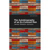 The Autobiography of an Ex-Colored Man - Paperback