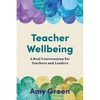 Teacher Wellbeing: A Real Conversation for Teachers and Leaders - Paperback