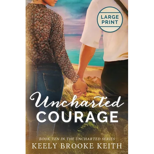 Uncharted Courage: Large Print - Paperback