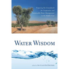 Water Wisdom: Preparing the Groundwork for Cooperative and Sustainable Water Management in the Middle East - Paperback
