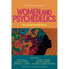 Women and Psychedelics: Uncovering Invisible Voices - Paperback