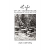 Life of an Ironworker: The Collected Works of Joseph Red Irving - Paperback