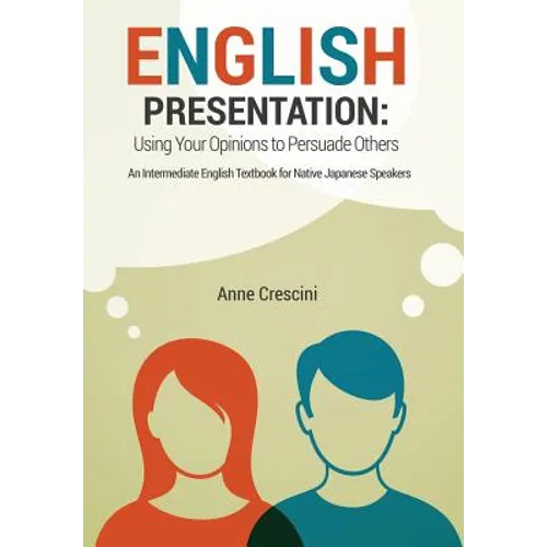 English Presentation: Using Your Opinions to Persuade Others - Paperback