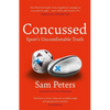 Concussed: Sport's Uncomfortable Truth - Hardcover