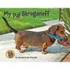 My Pal Stroganoff: A Doxie's Tail - Paperback