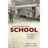 Just Trying to Have School: The Struggle for Desegregation in Mississippi - Paperback