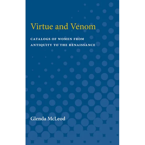Virtue and Venom: Catalogs of Women from Antiquity to the Renaissance - Paperback