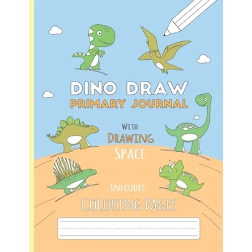 Dino Draw: Primary Journal K-2 Half Page Ruled with Dotted Middle Line and Picture Space - Grades K-2 - Cute Dino Draw Blue Paper - Paperback