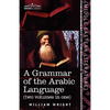 A Grammar of the Arabic Language (Two Volumes in One) - Paperback