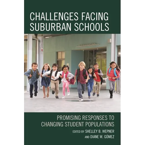 Challenges Facing Suburban Schools: Promising Responses to Changing Student Populations - Hardcover