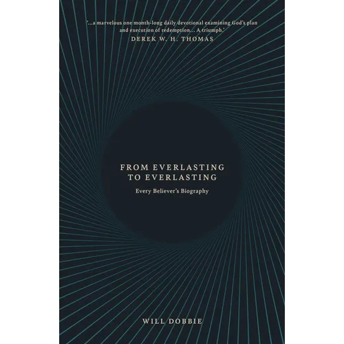 From Everlasting to Everlasting: Every Believer's Biography - Paperback