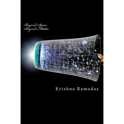 Beyond Space Beyond Matter: Science in Nasadiya and related Mantras - Paperback