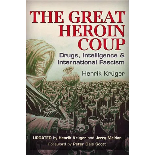 The Great Heroin Coup: Drugs, Intelligence & International Fascism - Paperback