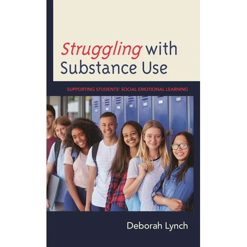 Struggling with Substance Use: Supporting Students' Social Emotional Learning - Paperback
