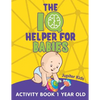 The IQ Helper for Babies: Activity Book 1 Year Old - Paperback