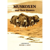 Muskoxen and Their Hunters: A History Volume 5 - Hardcover