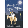 Beneath A Silver Moon: A Historical Rom-Com - Paperback