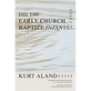 Did the Early Church Baptize Infants? - Paperback