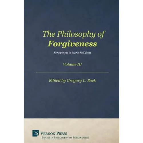 Philosophy of Forgiveness: Vol III - Paperback