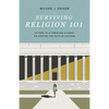 Surviving Religion 101: Letters to a Christian Student on Keeping the Faith in College - Paperback