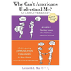 Why Can't Americans Understand Me?: A Unique Teaching System That Addresses English-Speaking Communication Challenges for Many Chinese - Paperback