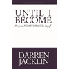 Until I Become: Purpose, Perseverance, Payoff - Paperback