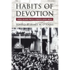 Habits of Devotion: Catholic Religious Practice in Twentieth-Century America - Paperback