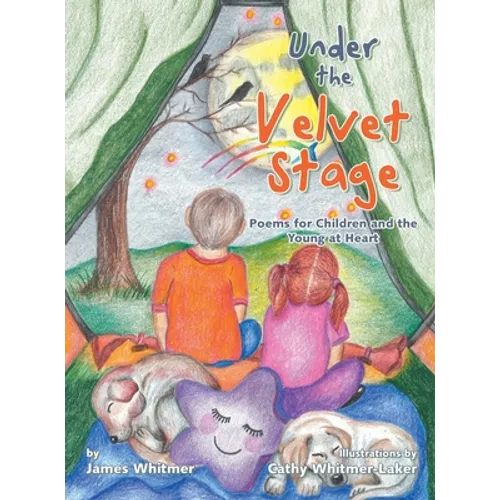 Under the Velvet Stage: Poems for Children and the Young at Heart - Hardcover