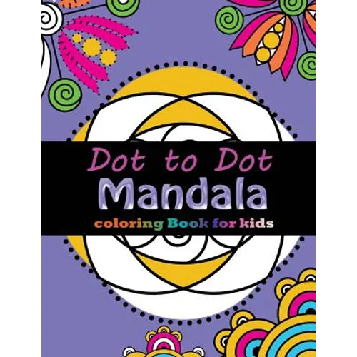 Dot to Dot Mandala Coloring For Kids: Connect the dots, Coloring Book for Kids Ages 2-4 3-5 - Paperback