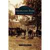 Highland Park: Settlement to the 1920s - Hardcover