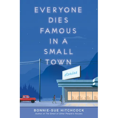 Everyone Dies Famous in a Small Town - Paperback