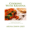 Cooking With Krishna: Gluten-Free Vegan Indian Cuisine for the Conscious Eater - Paperback
