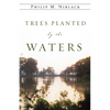 Trees Planted by the Waters - Paperback